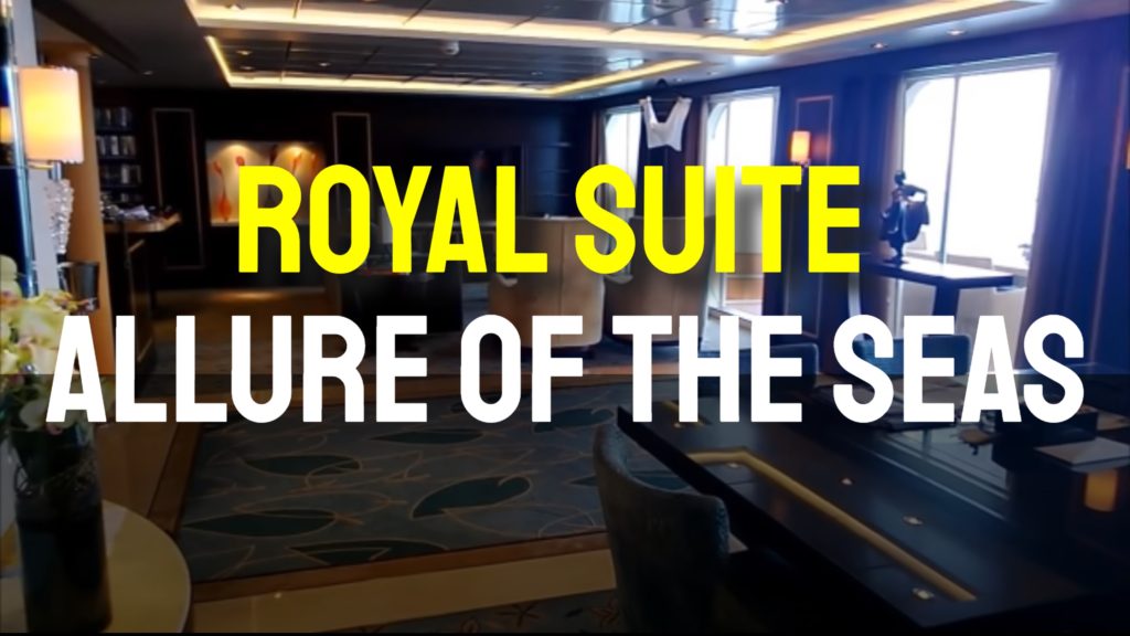 Royal Caribbean – Allure of the Seas – Royal Suite Tour
