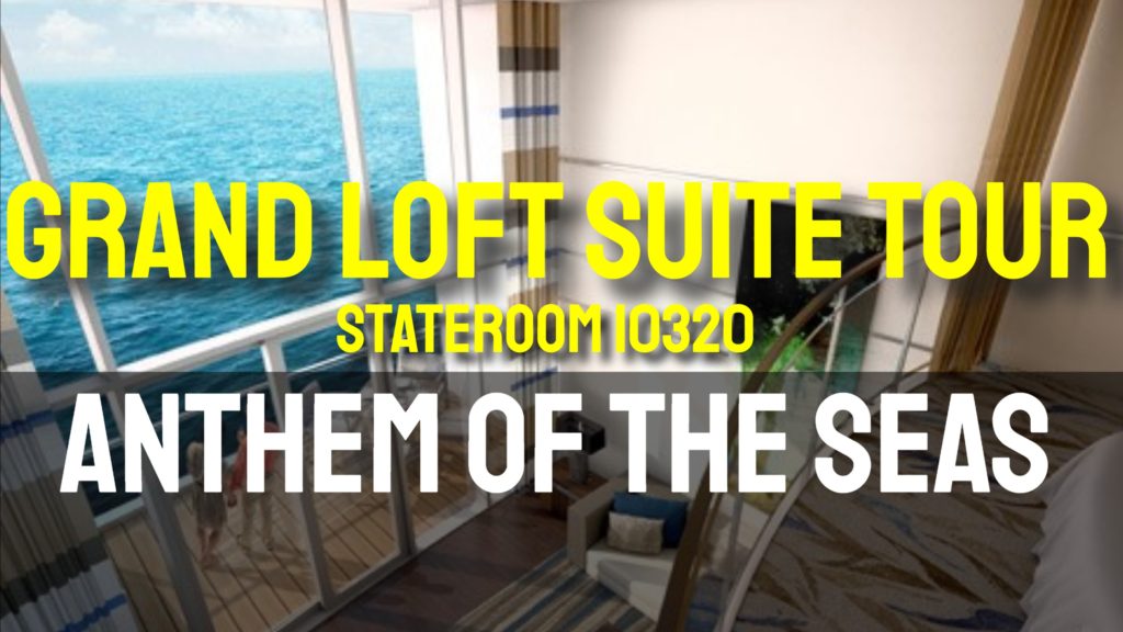 Royal Caribbean - Anthem of the Seas - Grand Loft Suite Tour - Stateroom 10320