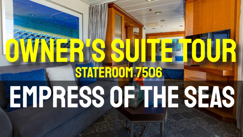 Royal Caribbean - Empress of the Seas - Owner's Suite Tour - Stateroom 7506