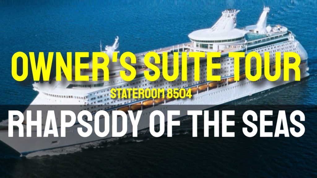 Royal Caribbean - Rhapsody of the Seas Owner's Suite Tour (Stateroom 8504)
